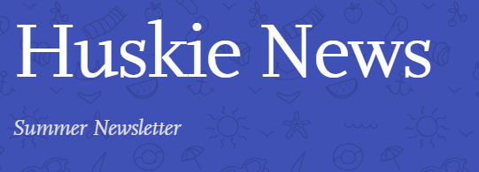 Summer Huskie News
