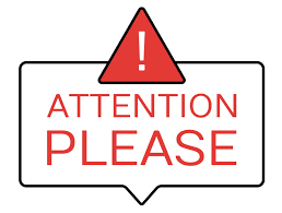 Red triangle with exclamation point in it - reads ATTENTION PLEASE.